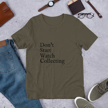 Load image into Gallery viewer, Don't Start Watch Collecting Unisex T-Shirt