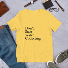 Load image into Gallery viewer, Don't Start Watch Collecting Unisex T-Shirt