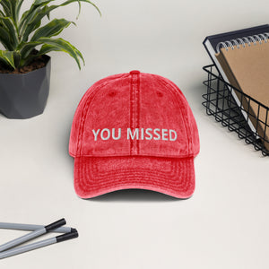 YOU MISSED- TRUMP 2024 Vintage Cotton Twill Cap