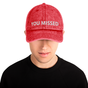 YOU MISSED- TRUMP 2024 Vintage Cotton Twill Cap